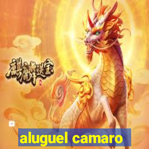 aluguel camaro